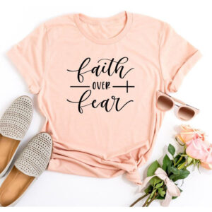 Women's Basic Printed T-Shirt "Faith Over Fear"